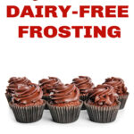 A picture of seven cupcakes with chocolate frosting on a white background. The text says chocolate dairy-free frosting-easy dairy-free vegan recipe!
