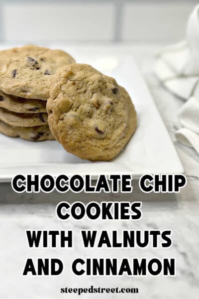 Chocolate chip cookies stacked on a plate. The text reads chocolate chip cookies with walnuts and cinnamon.