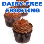 Chocolate cup cakes with chocolate frosting on a white background. The text reads chocolate! dairy-free frosting, easy dairy-free, vegan recipe!