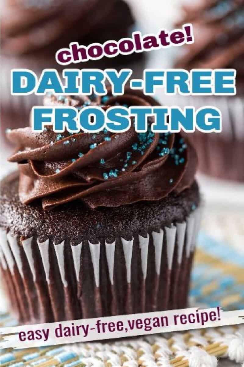 Chocolate cupcake with chocolate dairy-free frosting and blue sprinkles. The text reads chocolate dairy-free frosting, easy dairy-free, vegan recipe!
