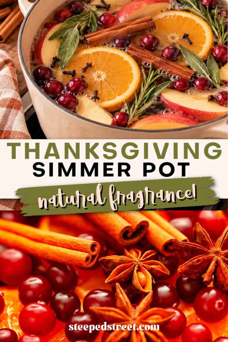 Bottom picture is cinnamon sticks, cranberries, and star anise. The top picture is a beige pot filled with cinnamon, cranberries, orange slices, apple slices, and other herbs and spices for a Thanksgiving simmer pot. The text reads Thanksgiving Simmer Pot natural fragrance! The text reads Thanksgiving Simmer Pot natural fragrance.